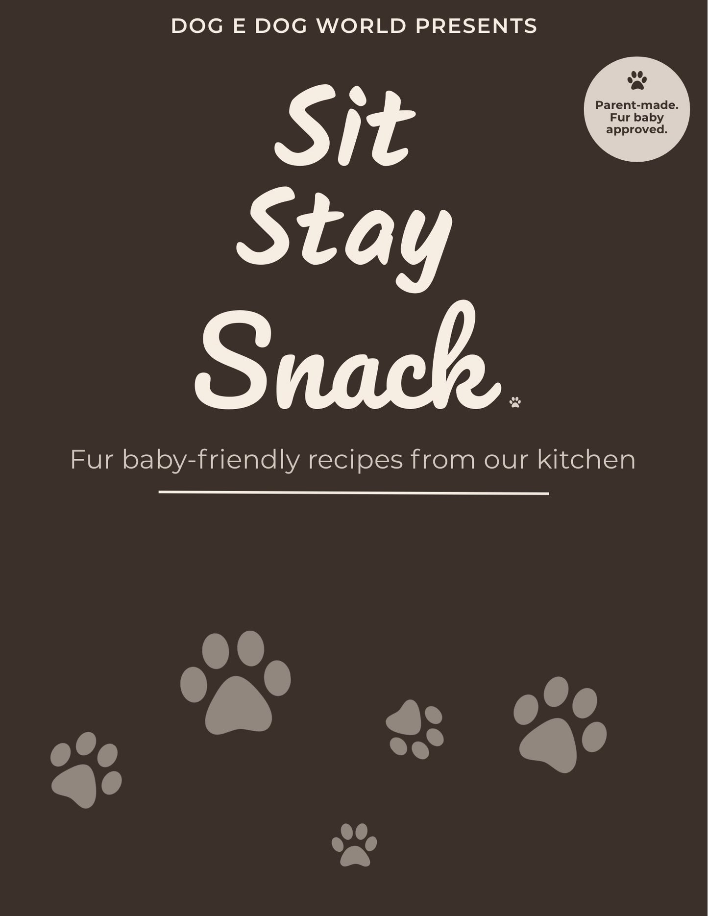 Sit. Stay. Snack. – Healthy Pet Snack Recipes (Digital E-Book)